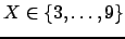 $ X \in \ensuremath{\{3,\dots,9\}} $