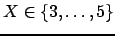 $ X \in \ensuremath{\{3,\dots,5\}} $