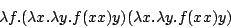 \begin{displaymath}\lambda f. (\lambda x.\lambda y. f (x x) y) (\lambda x.\lambda y. f (x x) y)\end{displaymath}