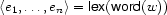 \TUP{e_1,\ldots,e_n}=\Feature{lex}(\Feature{word}(w))